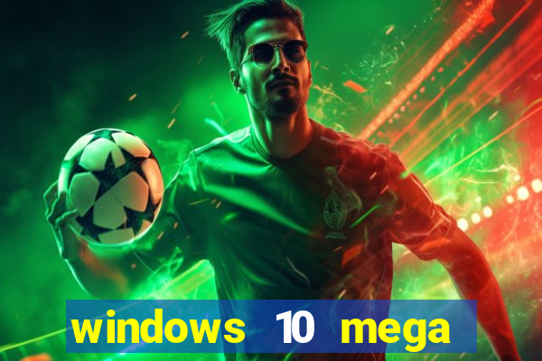 windows 10 mega lite download